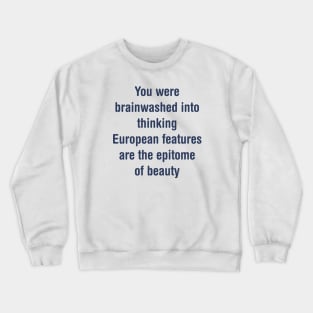 You were brainwashed Crewneck Sweatshirt